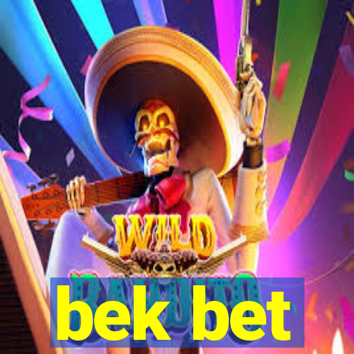 bek bet